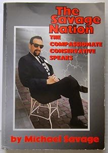 Compassionate Conservative Speaks, The Savage Nation