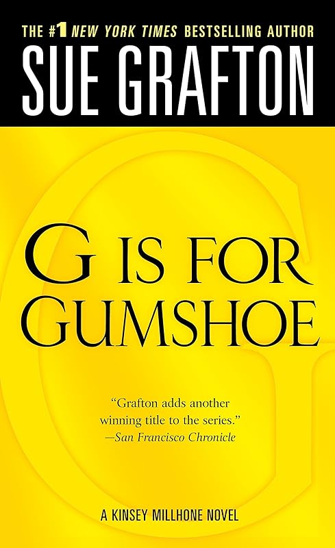"G" is for Gumshoe: A Kinsey Millhone Mystery by Sue Grafton