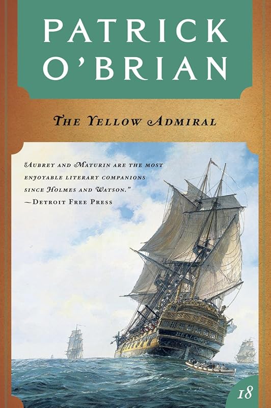 The Yellow Admiral (Vol. Book 18) (Aubrey/Maturin Novels) by Patrick O'Brian