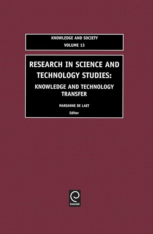 Research in Science and Technology Studies: Knowledge and Technology Transfer (Knowledge and Society, 13) by M. de Laet