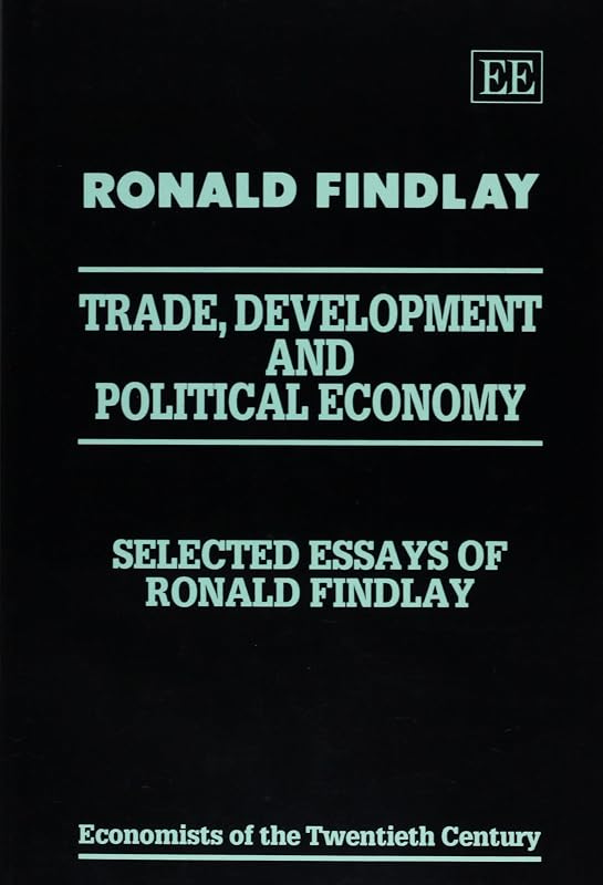 trade, development and political economy (Economists of the Twentieth Century series) by Ronald Findlay