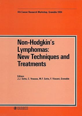 Non-Hodgkin's Lymphomas: New Techniques and Treatments: 4th Grenoble Cancer Meeting (4es Journées Grenobloises de Cancérologie), Grenoble, April 1984