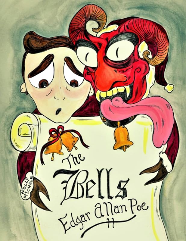 The Bells: Edgar Allan Poe Reimagined: A Chilling Christmas Story by Edgar Allan Poe
