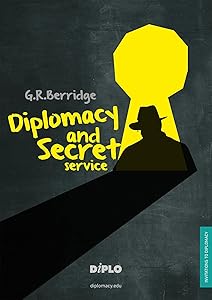 Diplomacy and Secret Service: A Short Introduction by G.R. Berridge