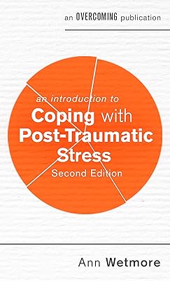 An Introduction to Coping with Post-Traumatic Stress, 2nd Edition (An Introduction to Coping series)