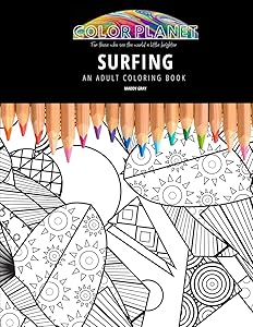 SURFING: AN ADULT COLORING BOOK: An Awesome Coloring Book For Adults by Maddy Gray