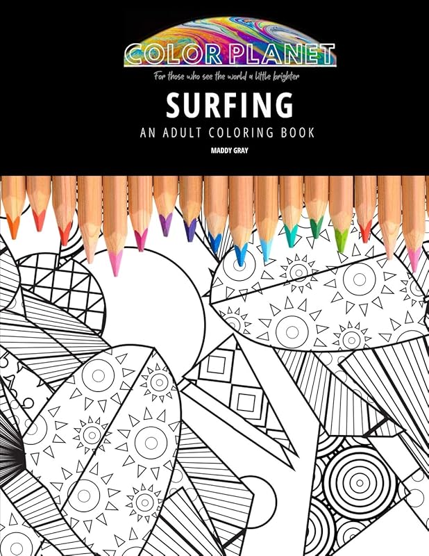 SURFING: AN ADULT COLORING BOOK: An Awesome Coloring Book For Adults by Maddy Gray