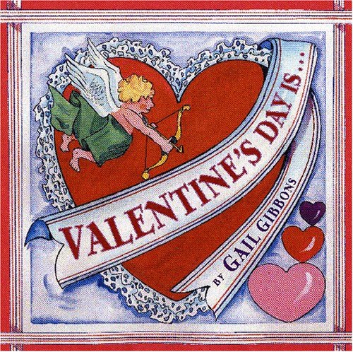 Valentine's Day Is... by Gail Gibbons