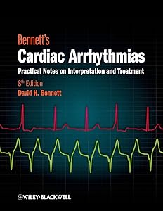 Bennett's Cardiac Arrhythmias: Practical Notes on Interpretation and Treatment by David H. Bennett