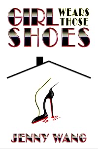 Girl Wears Those Shoes by Jenny Wang