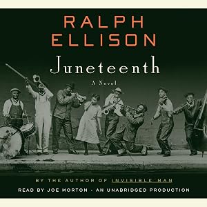 Juneteenth: A Novel by Ralph Ellison