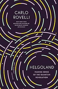 Helgoland: Making Sense of the Quantum Revolution by Carlo Rovelli