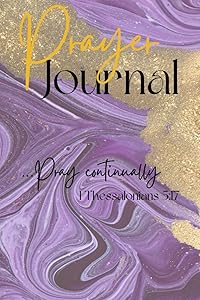 Daily Prayer Journal: Prayer Journal for Women, Men, Young Adults, Teens: Daily Prayer Journal