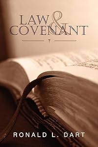 Law and Covenant by Ron L. Dart