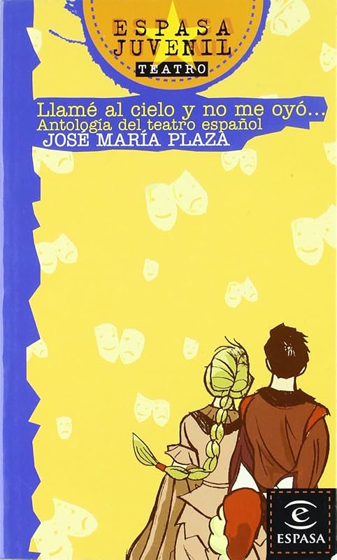 Llamé al cielo y no me oyó: Antología del teatro español by José María Plaza