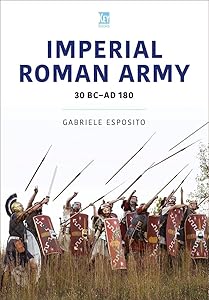 Imperial Roman Army: 30 BC-AD 180 (Historic Armies Series)