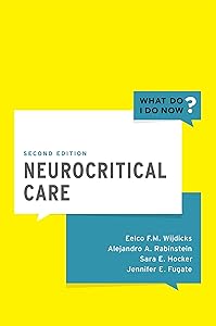 Neurocritical Care (What Do I Do Now) by Eelco FM Wijdicks MD  PhD
