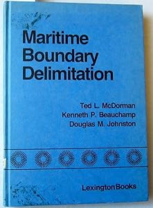 Maritime Boundary Delimitation: An Annotated Bibliography by Ted L. McDorman