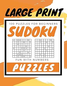 Sudoku Puzzles 100 Large Print: Fun With Numbers, Puzzles For Beginners