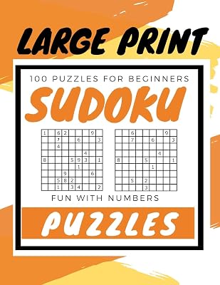 Sudoku Puzzles 100 Large Print: Fun With Numbers, Puzzles For Beginners