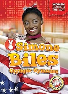 Simone Biles: Olympic Gymnast (Women Leading the Way) by Kate Moening