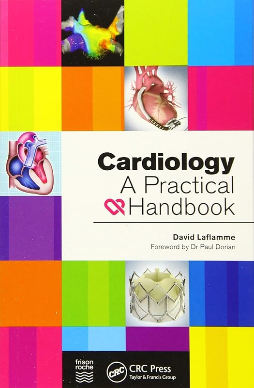 Cardiology: A Practical Handbook by David Laflamme