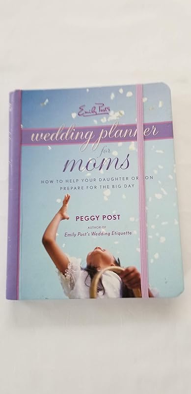 Emily Post's Wedding Planner for Moms by Peggy Post