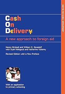 Cash on Delivery: A New Approach to Foreign Aid by Nancy Birdsall