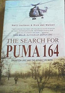 The Search for Puma 164: Operation Uric and the Assault on Mapai by Neill Jackson