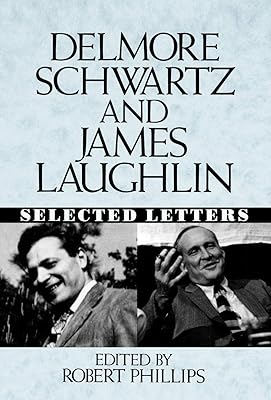 Delmore Schwartz and James Laughlin: Selected Letters