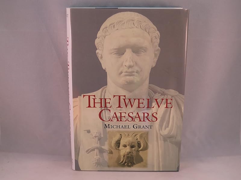 The Twelve Caesars by Michael Grant