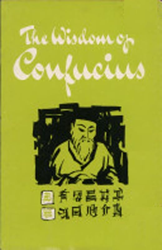 The Wisdom of Confucius by Confucius