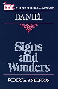 Daniel: Signs and Wonders (International Theological Commentary (ITC))