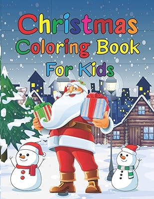 Christmas Coloring Book for Kids: Funny Christmas Coloring Books Gifts for Kids, Big Christmas Coloring Book with Christmas Trees, Santa Claus, Volume-02