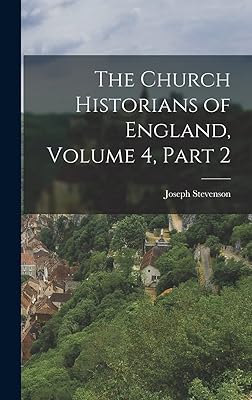 The Church Historians of England, Volume 4, part 2