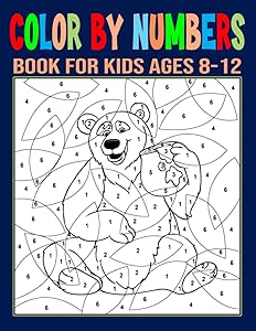 Color By Numbers Book For kids Ages 8-12: Fun & Relaxing Color By Number Designs For Easy Coloring by Mary F. Brady