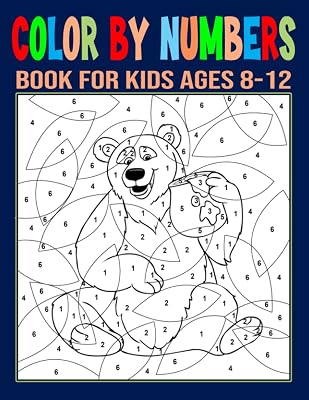 Color By Numbers Book For kids Ages 8-12: Fun & Relaxing Color By Number Designs For Easy Coloring
