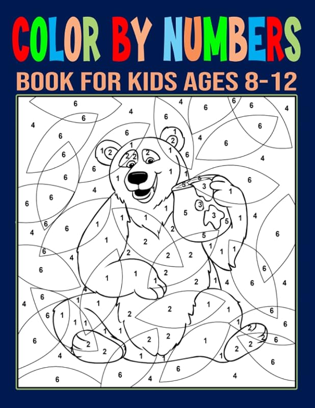 Color By Numbers Book For kids Ages 8-12: Fun & Relaxing Color By Number Designs For Easy Coloring by Mary F. Brady