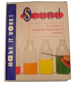 MAKE IT WORK SOUND (A CREATIVE HANDS ON APPROACH TO SCIENCE) by Baker & haslam