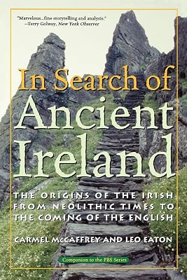 In Search of Ancient Ireland: The Origins of the Irish from Neolithic Times to the Coming of the English