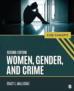 Women, Gender, and Crime: Core Concepts by Stacy L. Mallicoat
