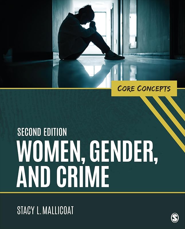 Women, Gender, and Crime: Core Concepts by Stacy L. Mallicoat