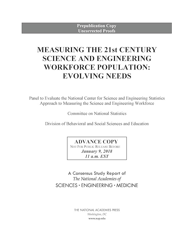 Measuring the 21st Century Science and Engineering Workforce Population: Evolving Needs by and Medicine National Academies of Sciences, Engineering