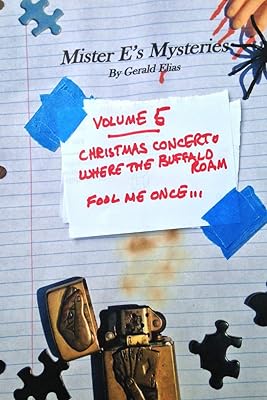 Mister E's Mysteries: Volume 5: "Christmas Concerto," "Where the Buffaloes Roam," "Fool Me Once..."