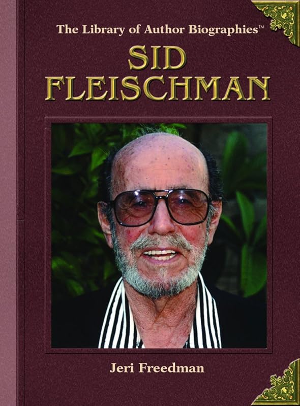 Sid Fleischman (Library of Author Biographies) by Jeri Freedman