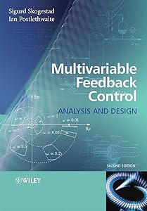Multivariable Feedback Control: Analysis and Design by Sigurd Skogestad