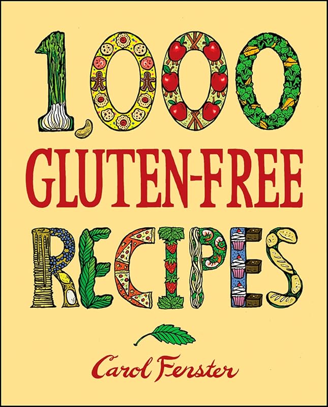 1,000 Gluten-Free Recipes (1,000 Recipes) by Carol Fenster