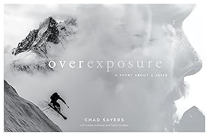 Overexposure: A Story About a Skier by Chad Sayers