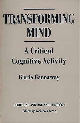 Transforming Mind: A Critical Cognitive Activity (Series in Language and Ideology)