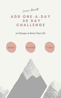 Add One-A-Day 30 Day Challenge: 30 Changes to Better Your Life